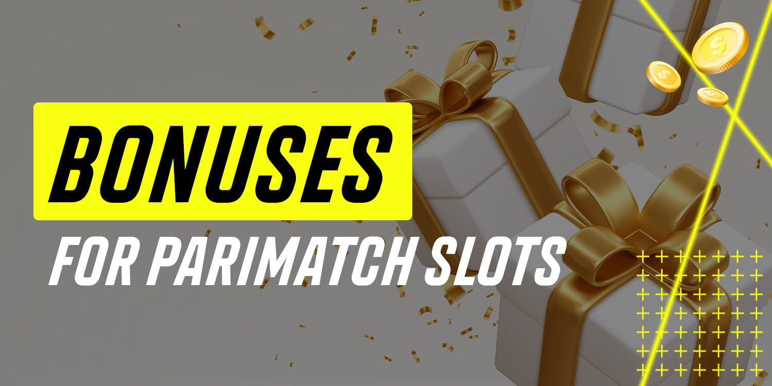 Bonuses for Parimatch Slots