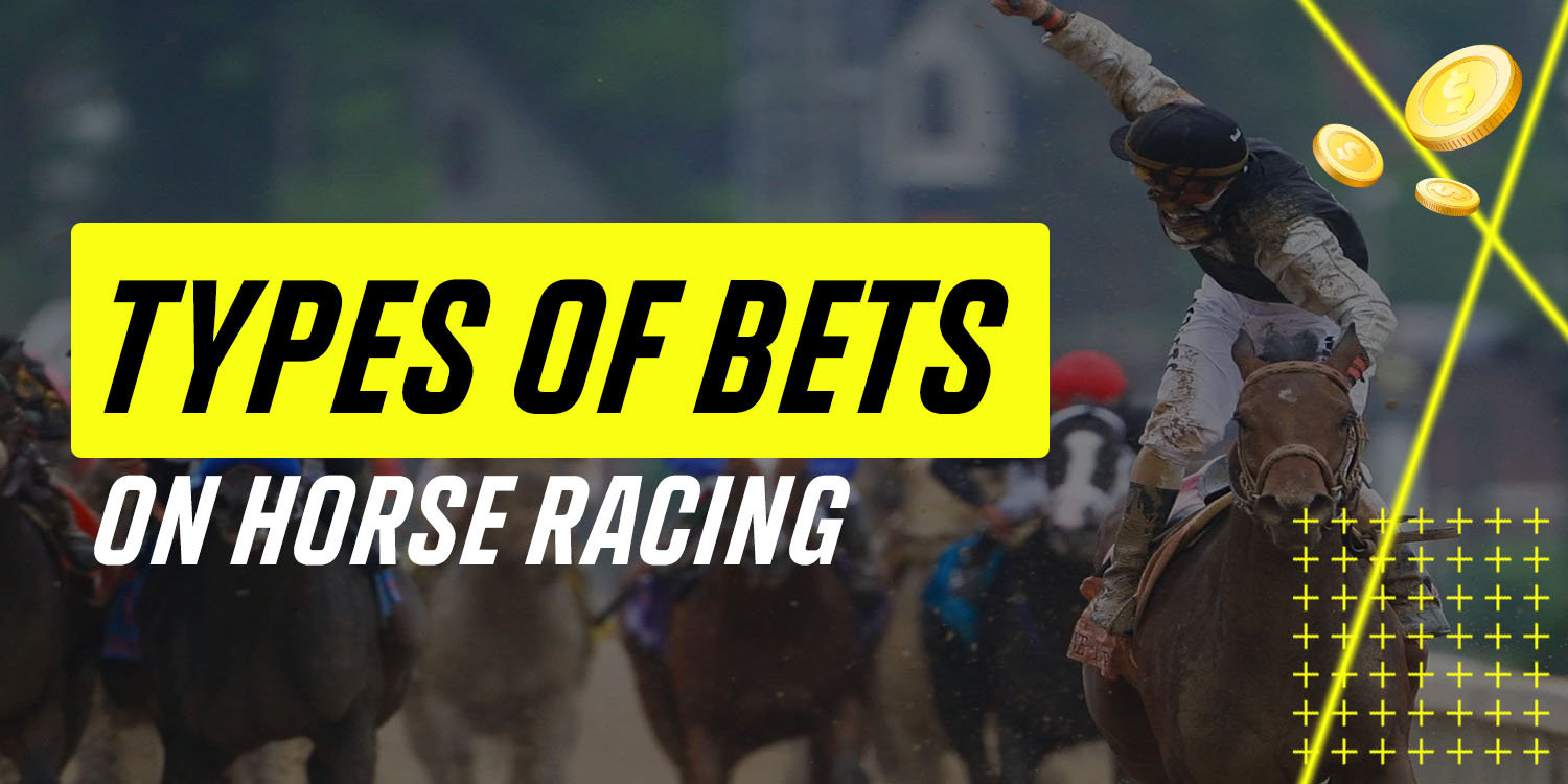 Types of Bets on Horse Racing