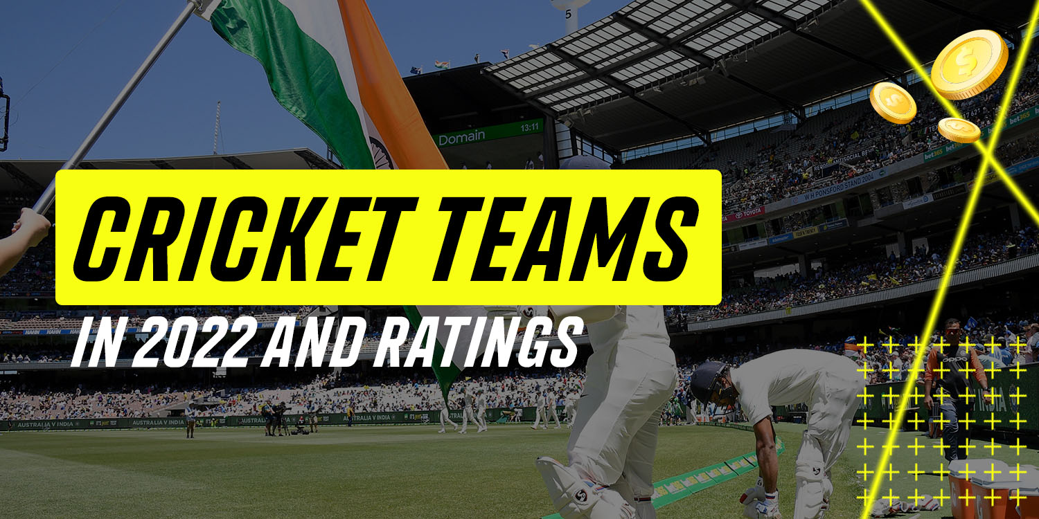 Cricket Teams in 2022 and Ratings