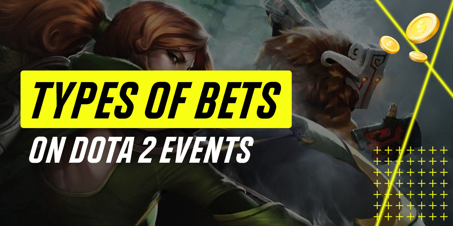 Types of Bets on Dota 2 Events
